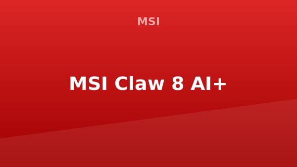 MSI Claw 8 AI+